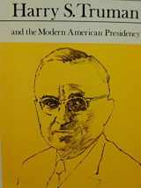 9780316281232-0316281239-Harry S Truman and the Modern American Presidency