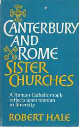 9780232515558-0232515557-Canterbury and Rome: Sister Churches