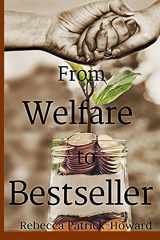 9780692655856-0692655859-From Welfare to Bestseller: A True Story