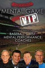 9781500558307-1500558303-Mental Game VIP: Inside the Minds of Baseball's Best Mental Performance Coaches
