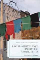 9780739190623-0739190628-Racial Ambivalence in Diverse Communities: Whiteness and the Power of Color-Blind Ideologies