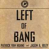 9781982600945-1982600942-Left of Bang: How the Marine Corps Combat Hunter Program Can Save Your Life