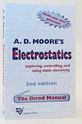 9781885540041-1885540043-Electrostatics: Exploring, Controlling and Using Static Electricity/Includes the Dirod Manual
