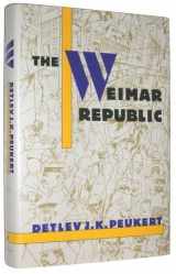 9780809096749-0809096749-The Weimar Republic: The Crisis of Classical Modernity