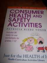 9780876282632-087628263X-Consumer Health and Safety Activities (Just for the Health of It!, Unit 1)