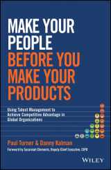 9781118899588-111889958X-Make Your People Before You Make Your Products: Using Talent Management to Achieve Competitive Advantage in Global Organizations
