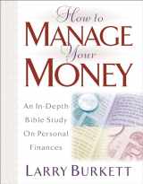 9780802414779-080241477X-How To Manage Your Money: An In-Depth Bible Study on Personal Finances