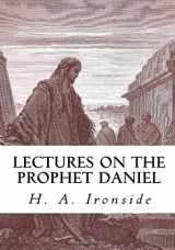 9781973176558-1973176556-Lectures on the Prophet Daniel (Ironside Commentary Series)