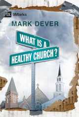 9781581349375-1581349378-What Is a Healthy Church? (9Marks: Building Healthy Churches)