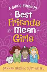 9780736981996-0736981993-A Girl's Guide to Best Friends and Mean Girls (True Girl)