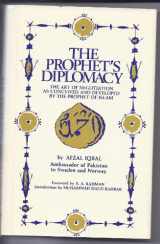 9780890070062-0890070067-The Prophet's diplomacy: The art of negotiation as conceived and developed by the Prophet of Islam