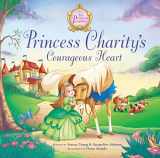 9780310727019-0310727014-Princess Charity's Courageous Heart (The Princess Parables)
