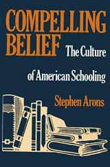 9780870235245-0870235249-Compelling Belief: The Culture of American Schooling