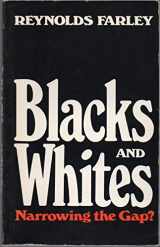 9780674076327-067407632X-Blacks and Whites: Narrowing the Gap? (Social Trends in the United States)