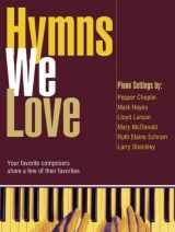 9780893282745-089328274X-Hymns We Love: Your favorite composers share a few of their favorites