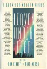 9780681411296-0681411295-Heaven Is Under Our Feet: A Book for Walden Woods