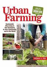 9781933958934-1933958936-Urban Farming: Sustainable City Living in Your Backyard, in Your Community, and in the World