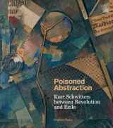 9780300257083-0300257082-Poisoned Abstraction: Kurt Schwitters between Revolution and Exile