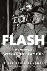 9781627793063-1627793062-Flash: The Making of Weegee the Famous