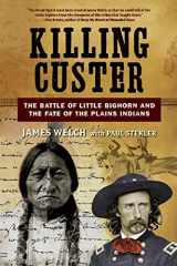9780393329391-0393329399-Killing Custer: The Battle of Little Bighorn and the Fate of the Plains Indians