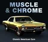 9781640303843-1640303847-Muscle & Chrome: Classic American Cars