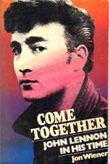 9780394725604-0394725603-COME TOGETHER John Lennon in His Time
