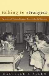 9780226014678-0226014673-Talking to Strangers: Anxieties of Citizenship since Brown v. Board of Education