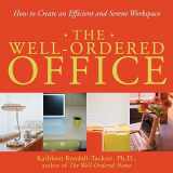 9781572243859-1572243856-The Well-Ordered Office: How to Create an Efficient and Serene Workspace