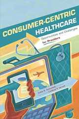 9781567933673-156793367X-Consumer-Centric Healthcare: Opportunities and Challenges for Providers (ACHE Management)