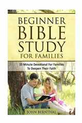 9781519715388-1519715382-Family Bible Study: Beginner Bible Study For Families: 10 Minute Devotional For Families To Deepen Their Faith