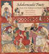 9780812224498-0812224493-Scheherazade's Feasts: Foods of the Medieval Arab World