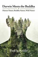 9781896559575-1896559573-Darwin Meets the Buddha: Human Nature, Buddha Nature, Wild Nature