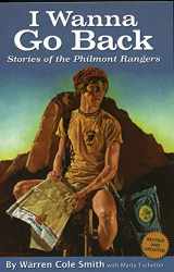 9780983049715-0983049718-I Wanna Go Back: Stories of the Philmont Rangers