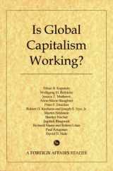 9780876092521-0876092520-Is Global Capitalism Working?: A Foreign Affairs Reader