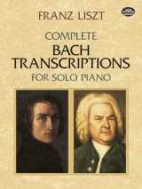 9780486426617-0486426610-Complete Bach Transcriptions for Solo Piano (Dover Classical Piano Music)