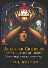 9780955769610-0955769612-Aleister Crowley and the Aeon of Horus: History. Magick. Psychedelia. Ufology.