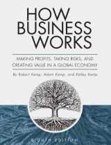 9781516510726-1516510720-How Business Works: Making Profits, Taking Risks, and Creating Value in a Global Economy