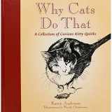 9781572234055-1572234059-Why Cats Do That: A Collection of Curious Kitty Quirks