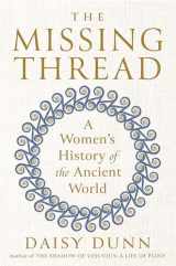 9780593299661-0593299663-The Missing Thread: A Women's History of the Ancient World