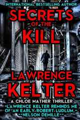 9781500825430-1500825433-Secrets of the Kill: A Chloe Mather Thriller