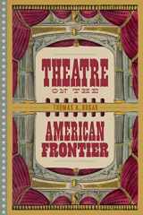 9780807179789-0807179787-Theatre on the American Frontier