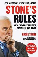 9781510740082-1510740082-Stone's Rules: How to Win at Politics, Business, and Style