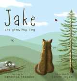 9780998405377-099840537X-Jake the Growling Dog: A Children's Picture Book about the Power of Kindness, Celebrating Diversity, and Friendship.