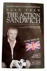 9780973686395-0973686391-The Action Sandwich : A Six Step Recipe for Success by Doing What You're Already Doing
