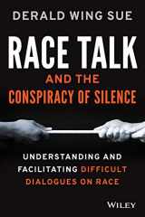 9781119241980-1119241987-Race Talk and the Conspiracy of Silence: Understanding and Facilitating Difficult Dialogues on Race