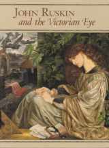 9780910407274-0910407274-John Ruskin and the Victorian Eye