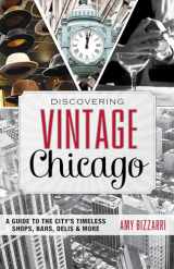 9781493001545-149300154X-Discovering Vintage Chicago: A Guide to the City’s Timeless Shops, Bars, Delis & More