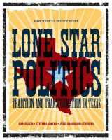 9781604266382-1604266384-Lone Star Politics: Tradition and Transformation in Texas