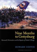 9780881509670-0881509671-Nine Months to Gettysburg: Stannard's Vermonters and the Repulse of Pickett's Charge