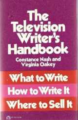 9780060131616-0060131616-The television writer's handbook: What to write, how to write it, where to sell it
